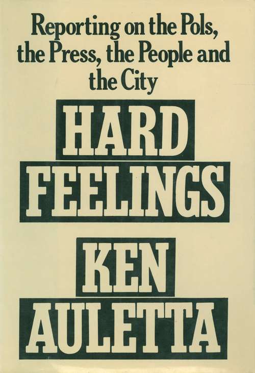 Book cover of Hard Feelings: Reporting on Pols, the Press, People and New York