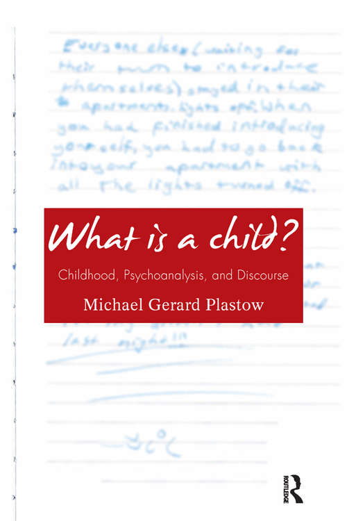 Book cover of What is a Child?: Childhood, Psychoanalysis, and Discourse