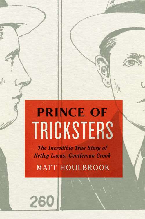 Book cover of Prince of Tricksters: The Incredible True Story of Netley Lucas, Gentleman Crook