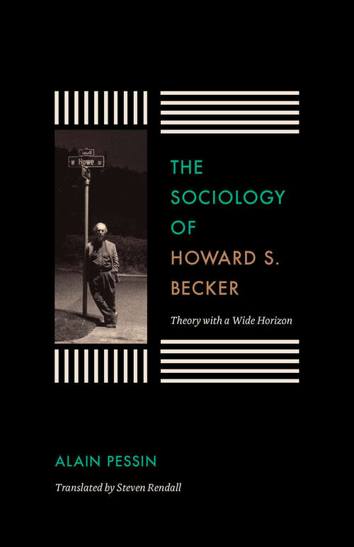 The Sociology of Howard S. Becker: Theory with a Wide Horizon