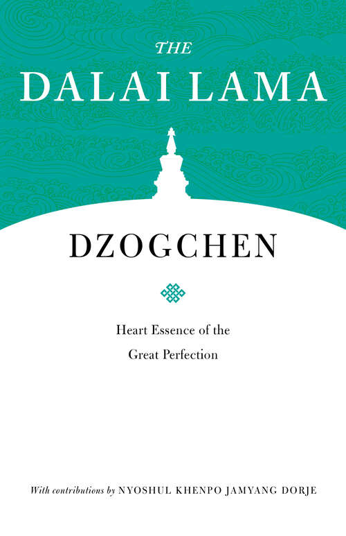Book cover of Dzogchen: Heart Essence of the Great Perfection (Core Teachings of Dalai Lama)