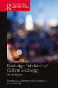 Routledge Handbook of Cultural Sociology: 2nd Edition (Routledge International Handbooks)