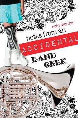 Book cover of Notes From An Accidental Band Geek