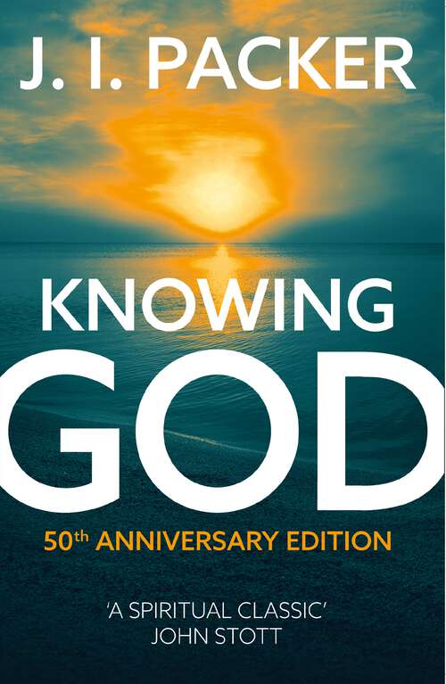 Book cover of Knowing God (The\ivp Signature Collection)