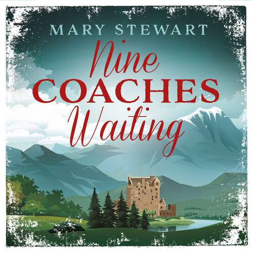 Book cover of Nine Coaches Waiting: The twisty, unputdownable romantic suspense classic