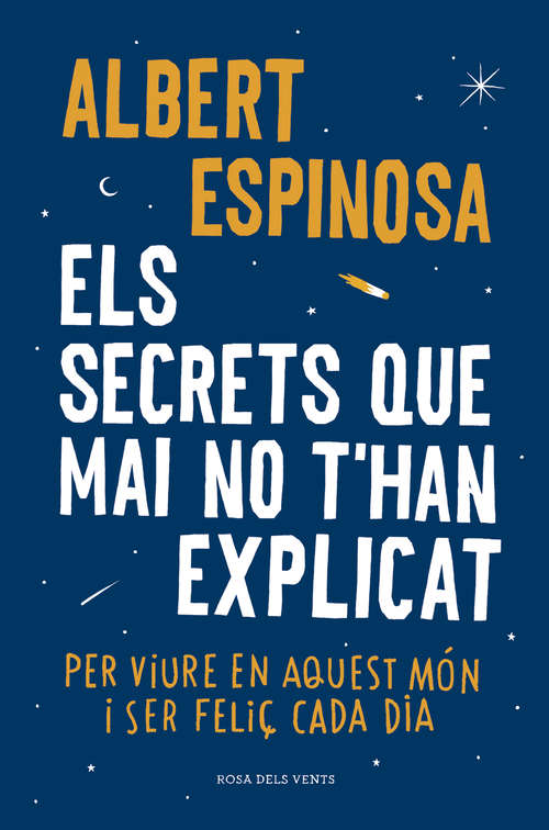 Book cover of Els secrets que mai no t'han explicat: Per viure en aquest món i ser feliç cada dia