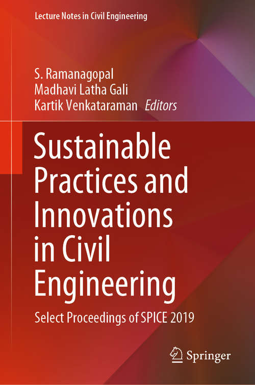 Book cover of Sustainable Practices and Innovations in Civil Engineering: Select Proceedings of SPICE 2019 (1st ed. 2021) (Lecture Notes in Civil Engineering #79)