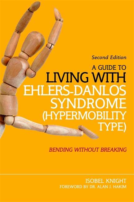 Book cover of A Guide to Living with Ehlers-Danlos Syndrome (Hypermobility Type): Bending without Breaking (2nd edition)