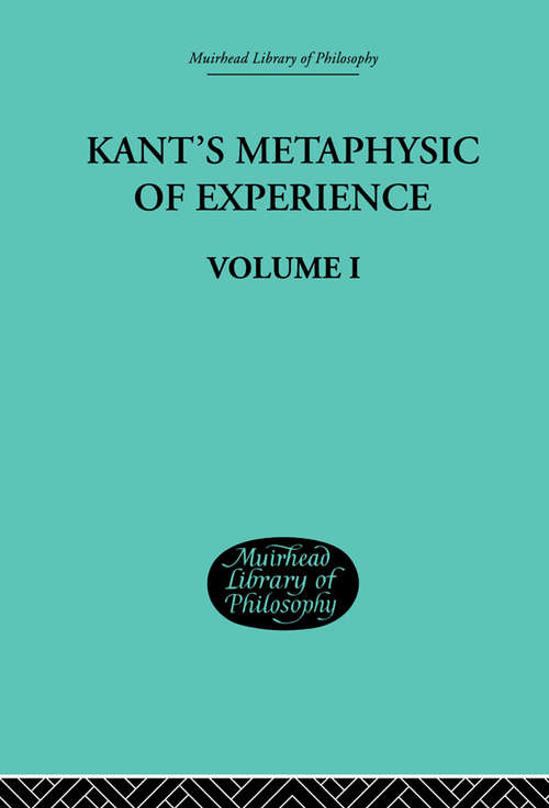 Book cover of Kant's Metaphysic of Experience: Volume I