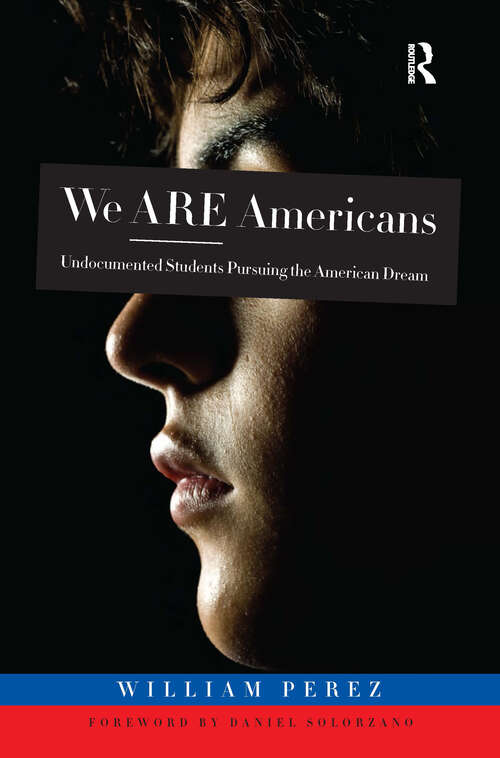 Book cover of We ARE Americans: Undocumented Students Pursuing the American Dream
