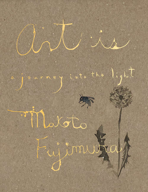 Book cover of Art Is: A Journey into the Light