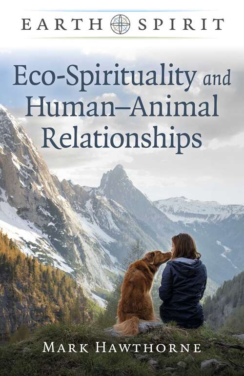 Book cover of Earth Spirit: Eco-Spirituality and Human–Animal Relationships