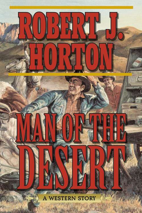 Book cover of Man of the Desert: A Western Story