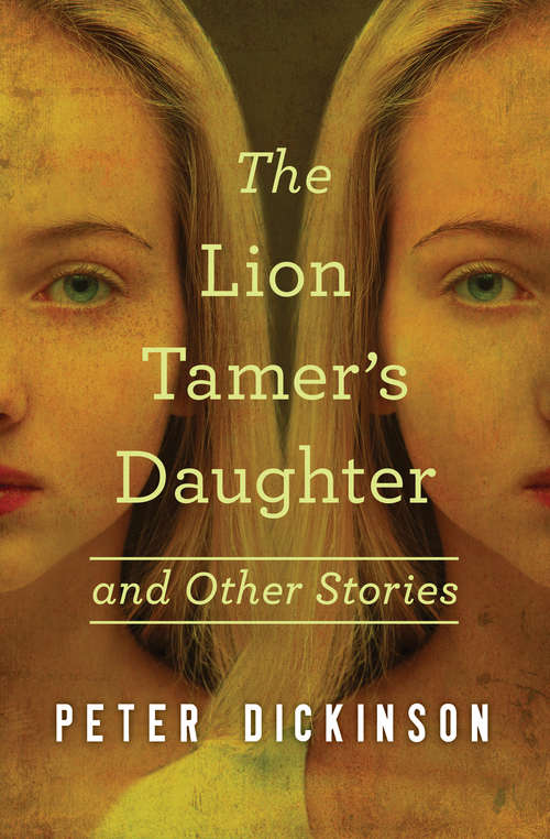 Book cover of The Lion Tamer's Daughter: And Other Stories