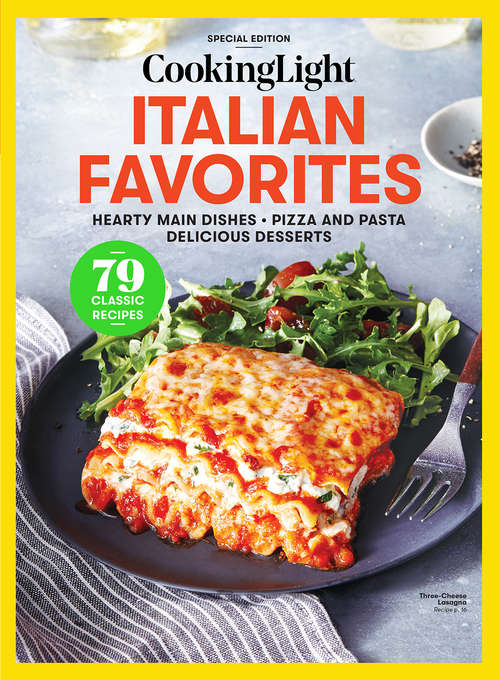 Book cover of COOKING LIGHT Italian Favorites: Hearty Main Dishes - Pizza And Pasta - Delicious Desserts