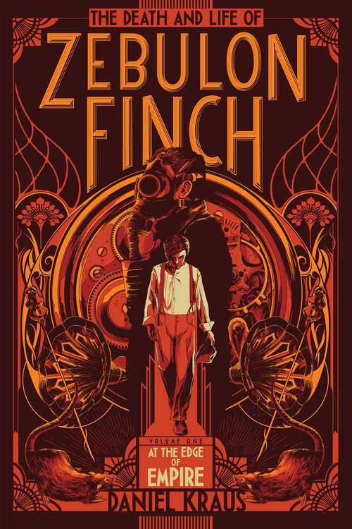 The Death and Life of Zebulon Finch: At the Edge of Empire (Zebulon Finch #1)