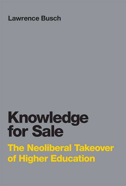 Book cover of The Knowledge for Sale: The Neoliberal Takeover of Higher Education