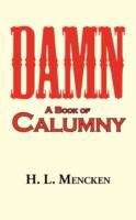 Book cover of Damn! A Book of Calumny