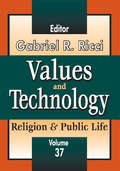 Values and Technology: Religion and Public Life (Religion And Public Life Ser.)