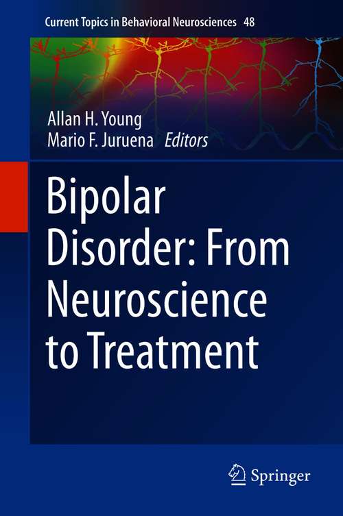 Bipolar Disorder: From Neuroscience to Treatment (Current Topics in Behavioral Neurosciences #48)