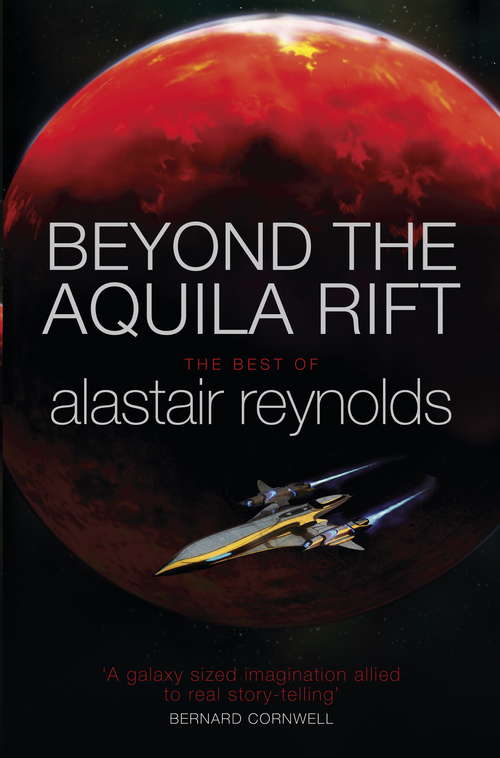 Book cover of Beyond the Aquila Rift: The Best of Alastair Reynolds