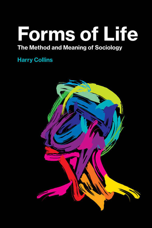 Forms of Life: The Method and Meaning of Sociology