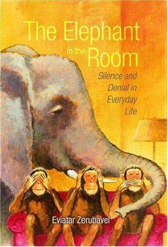 Book cover of The Elephant in the Room: Silence and Denial in Everyday Life