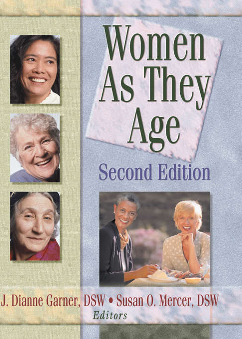 Women as They Age: Challenge, Opportunity And Triumph (Journal Of Women And Aging Ser. #Vol. 1, Nos. 1-3)