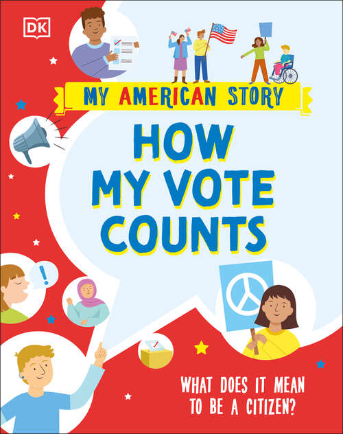 Book cover of How my Vote Counts: What does it mean to be a Citizen? (My American Story)