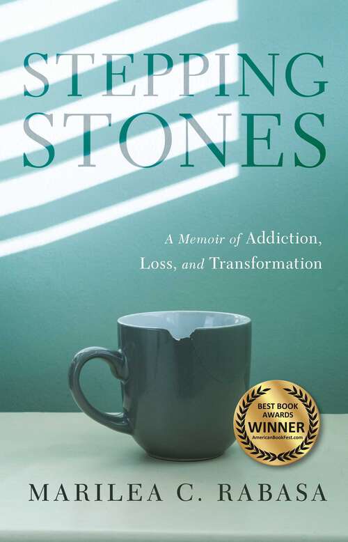 Book cover of Stepping Stones: A Memoir of Addiction, Loss, and Transformation
