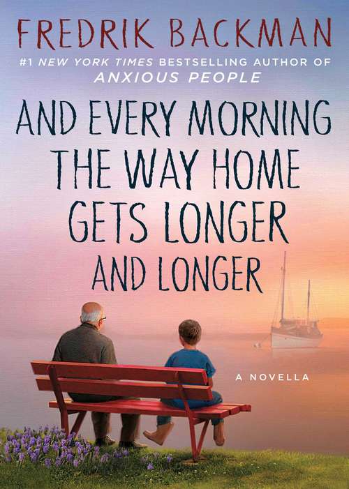 Book cover of And Every Morning the Way Home Gets Longer and Longer: A Novella