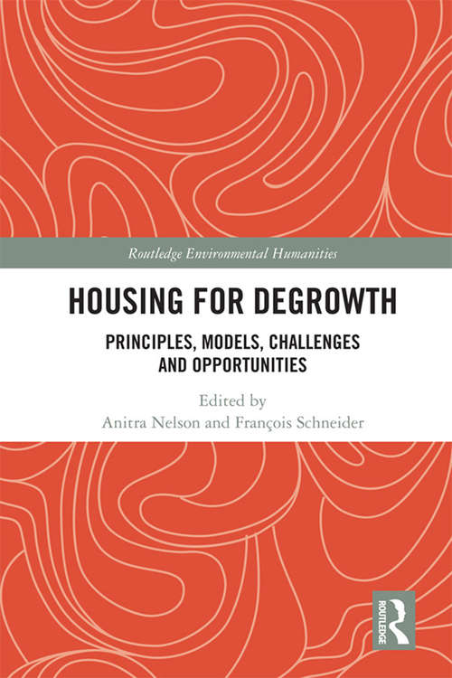 Book cover of Housing for Degrowth: Principles, Models, Challenges and Opportunities (Routledge Environmental Humanities)