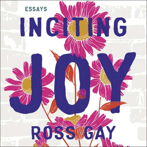 Book cover of Inciting Joy: Essays