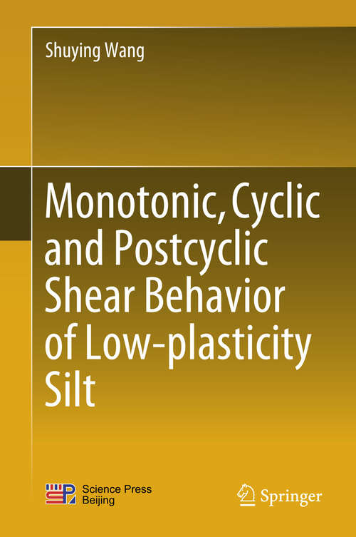 Monotonic, Cyclic and Postcyclic Shear Behavior of Low-plasticity Silt
