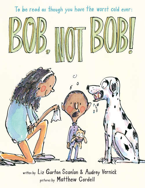 Book cover of Bob, Not Bob! *to be read as though you have the worst cold ever (Hyperion Picture Book (eBook))
