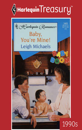 Book cover of Baby, You're Mine!