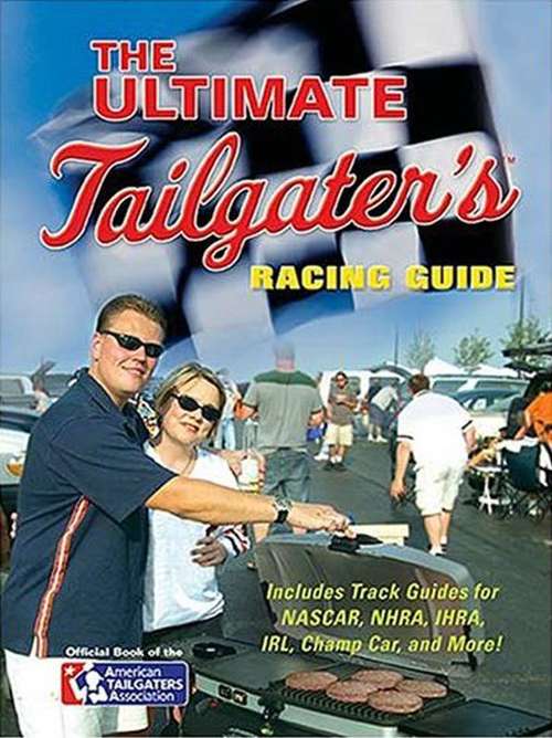 The Ultimate Tailgater's Racing Guide