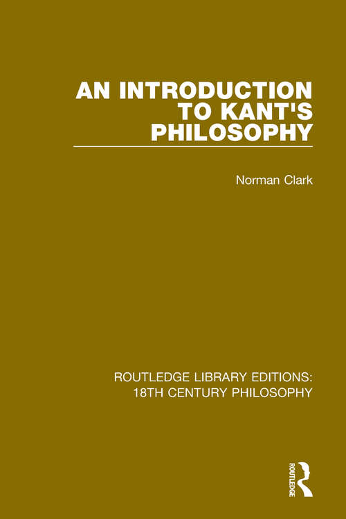 Book cover of An Introduction to Kant's Philosophy (Routledge Library Editions: 18th Century Philosophy #8)