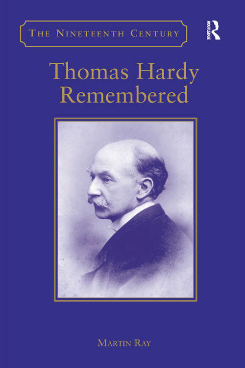 Thomas Hardy Remembered (The Nineteenth Century Series)