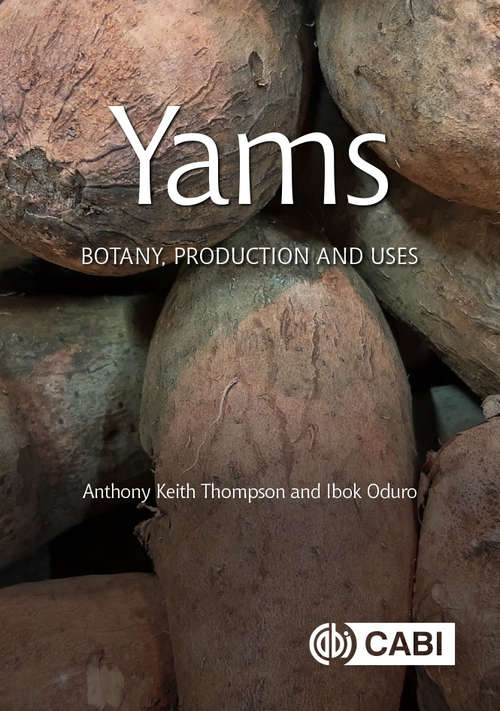 Book cover of Yams: Botany, Production and Uses (Botany, Production and Uses)