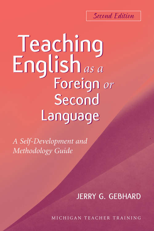 Book cover of Teaching English as a Foreign or Second Language: A Teacher Self-Development and Methodology Guide, Second Edition