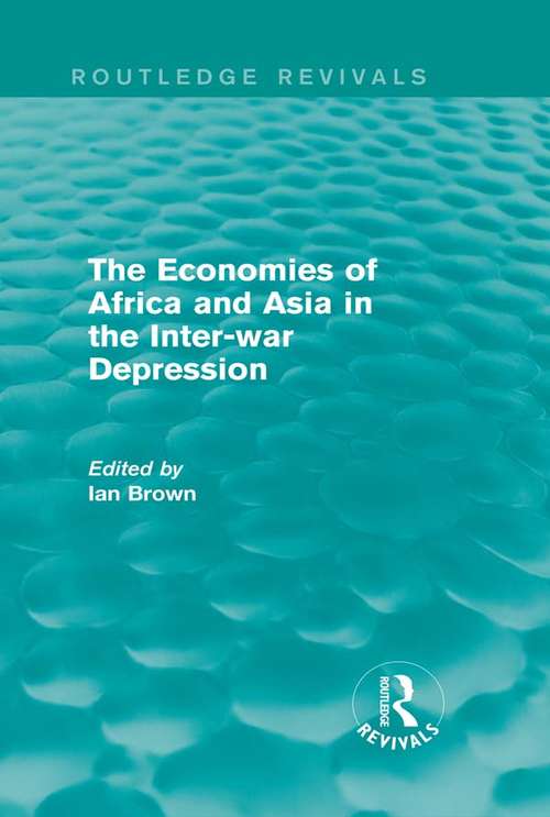The Economies of Africa and Asia in the Inter-war Depression (Routledge Revivals)