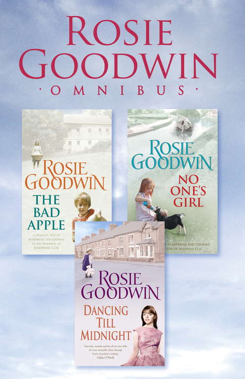 Book cover of Rosie Goodwin Omnibus: The Bad Apple No One's Girl Dancing Till Midn