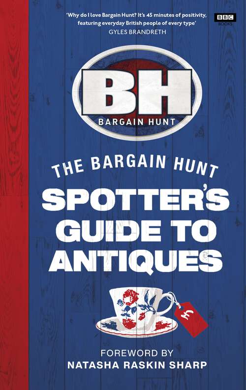 Book cover of Bargain Hunt: The Spotter's Guide to Antiques
