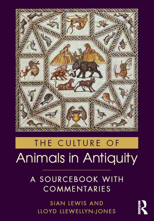 The Culture of Animals in Antiquity: A Sourcebook with Commentaries