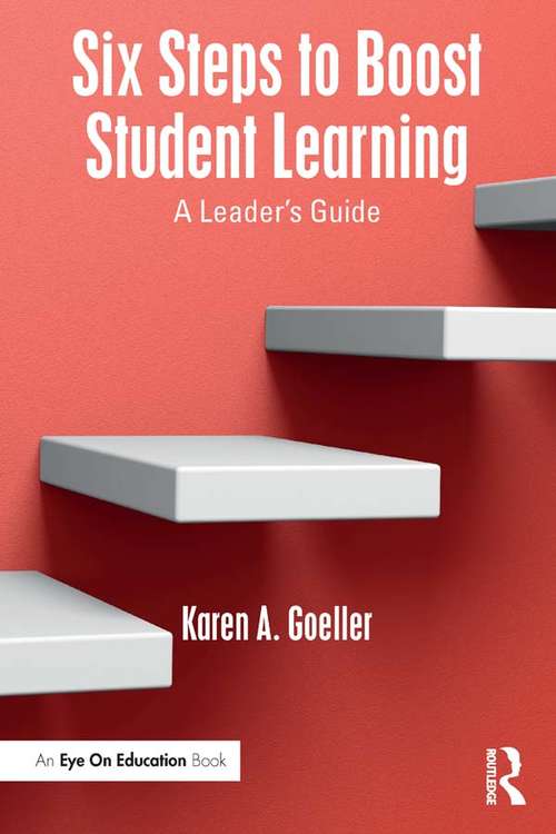 Six Steps to Boost Student Learning: A Leader’s Guide