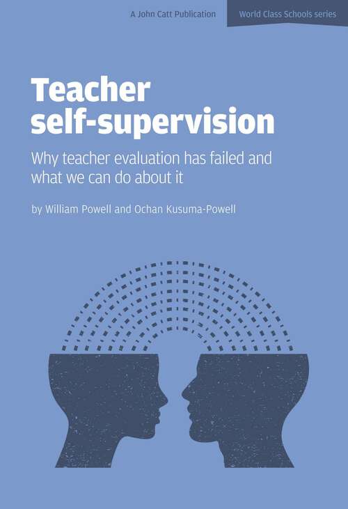 Book cover of Teacher Self-Supervision: Why Teacher Evaluation Has Failed and What We Can Do About it