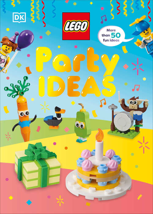 Book cover of LEGO Party Ideas: With Exclusive LEGO Cake Mini Model (Lego Ideas)