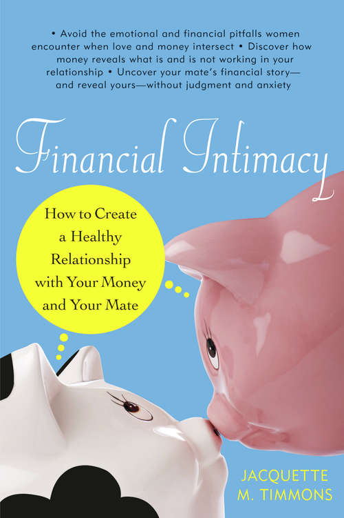 Book cover of Financial Intimacy: How to Create a Healthy Relationship with Your Money and Your Mate