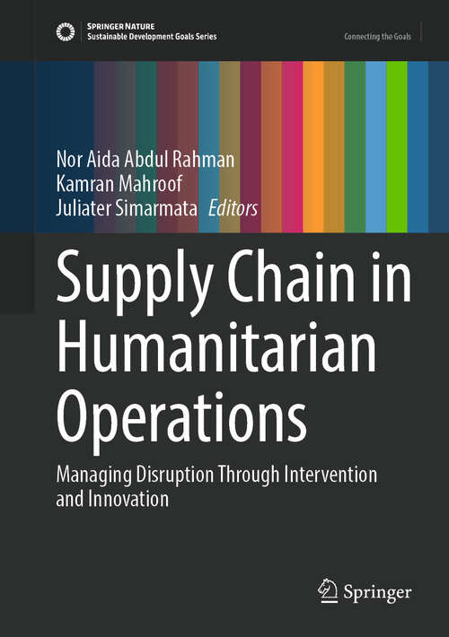Book cover of Supply Chain in Humanitarian Operations: Managing Disruption Through Intervention and Innovation (Sustainable Development Goals Series)